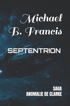 SEPTENTRION (L'Anomalie de Clarke) (French Edition)