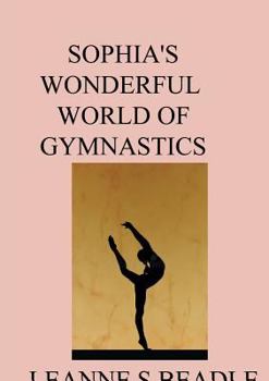 Paperback Sophia's Wonderful World of Gymnastics Book