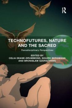 Paperback Technofutures, Nature and the Sacred: Transdisciplinary Perspectives Book