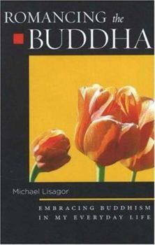 Paperback Romancing the Buddha: Embracing Buddhism in My Everyday Life Book