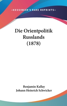 Hardcover Die Orientpolitik Russlands (1878) [German] Book