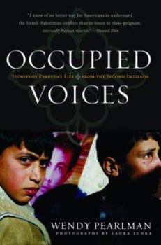 Paperback Occupied Voices: Stories of Everyday Life from the Second Intifada Book