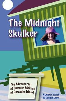 Paperback The Adventures of Summer McPhee of Ocracoke Island--The Midnight Skulker Book