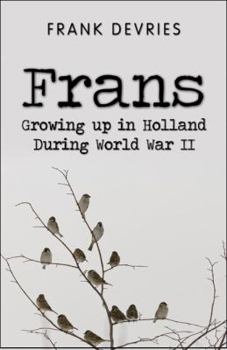 Paperback Frans: Growing Up in Holland During World War II Book