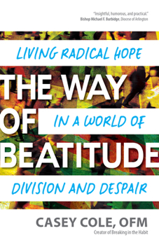 Paperback The Way of Beatitude: Living Radical Hope in a World of Division and Despair Book