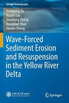 Paperback Wave-Forced Sediment Erosion and Resuspension in the Yellow River Delta Book