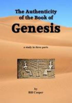 Paperback The Authenticity of the Book of Genesis: A Study in Three Parts Book