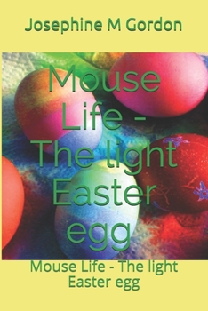 Paperback Mouse Life - The light Easter egg: Mouse Life - The light Easter egg Book