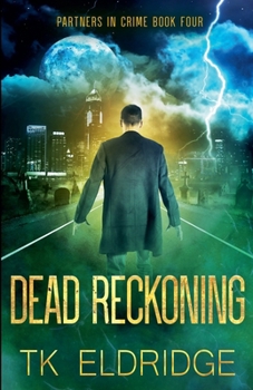 Dead Reckoning - Book #4 of the Partners in Crime