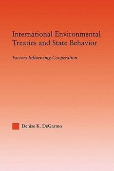 Paperback International Environmental Treaties and State Behavior: Factors Influencing Cooperation Book