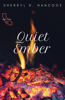 Quiet Ember - Book #2 of the CalFire