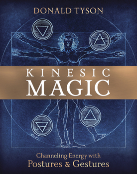 Paperback Kinesic Magic: Channeling Energy with Postures & Gestures Book