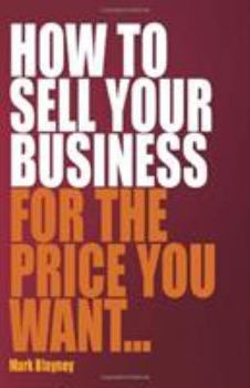 Paperback How to Sell Your Business for the Price You Want... Book