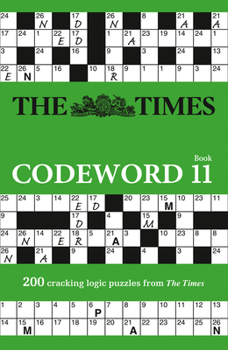 Paperback The Times Codeword 11: 200 Cracking Logic Puzzles Book