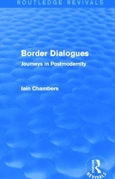 Paperback Border Dialogues (Routledge Revivals): Journeys in Postmodernity Book