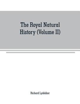 Paperback The royal natural history (Volume II) Book