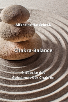 Paperback Chakra-Balance: Entdecke das Geheimnis der Chakren Book