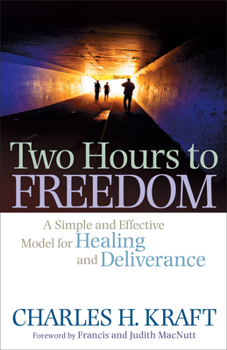 Paperback Two Hours to Freedom: A Simple and Effective Model for Healing and Deliverance Book