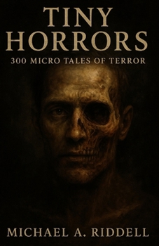 TINY HORRORS: 300 Micro Tales of Terror