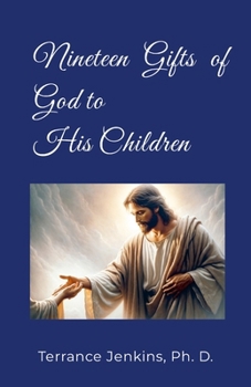 Nineteen Gifts of God to His Children