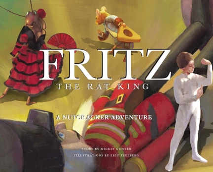 Hardcover Fritz the Rat King: A Nutcracker Adventure Story Book
