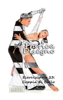 Paperback Pratica Disegno - Eserciziario 23: Coppia di Ballo [Italian] Book