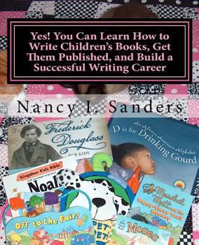 Paperback Yes! You Can Learn How to Write Children's Books, Get Them Published, and Build a Successful Writing Career Book