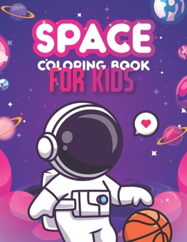Space Coloring Book For Kids: Ultimate Rocket Coloring Pages, Fantastic Space Coloring Book