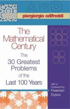 Paperback The Mathematical Century: The 30 Greatest Problems of the Last 100 Years Book