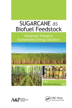 Paperback Sugarcane as Biofuel Feedstock: Advances Toward a Sustainable Energy Solution Book