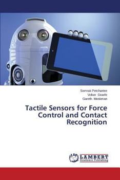 Paperback Tactile Sensors for Force Control and Contact Recognition Book