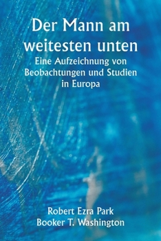 Paperback Der Mann am weitesten unten Eine Aufzeichnung von Beobachtungen und Studien in Europa [German] Book