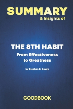 Paperback Summary & Insights of The 8th Habit: From Effectiveness to Greatness by Stephen R. Covey - Goodbook Book