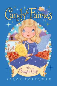 The Sugar Cup - Book #14 of the Candy Fairies