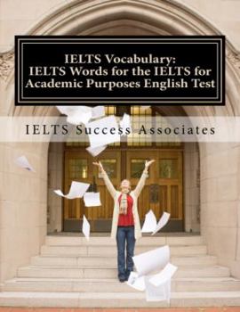 Paperback IELTS Vocabulary: IELTS Words for the IELTS for Academic Purposes English Test Book