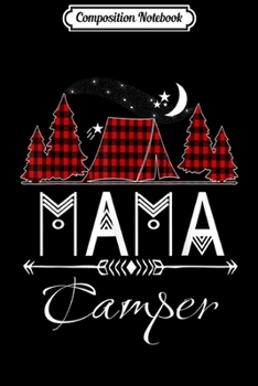 Paperback Composition Notebook: Mama Camping Lover Vacation Lumberjack Plaid Gift Journal/Notebook Blank Lined Ruled 6x9 100 Pages Book