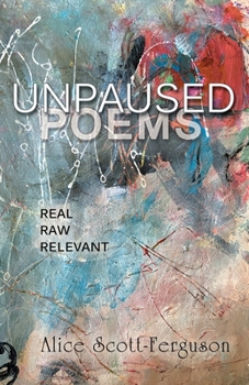 Unpaused Poems: Real, Raw, Relevant