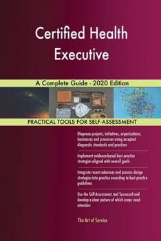 Paperback Certified Health Executive A Complete Guide - 2020 Edition Book