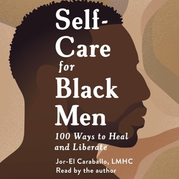 Audio CD Self-Care for Black Men: 100 Ways to Heal and Liberate Book