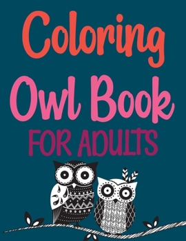 Paperback Coloring Owl Book For Adults: Owl Town Adult Coloring Book