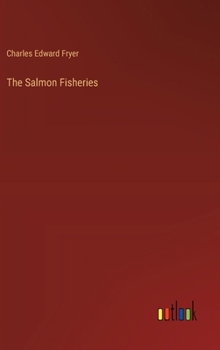 Hardcover The Salmon Fisheries Book