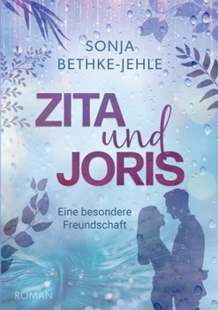 Paperback Zita und Joris - Die Geschichte einer besonderen Freundschaft: Eine queere Novelle über Online-Freundschaft und das Risiko echter Nähe [German] Book