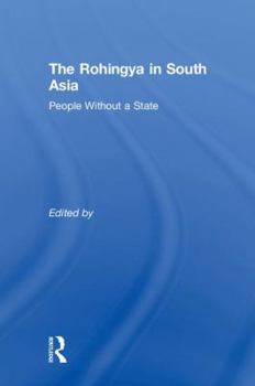 Hardcover The Rohingya in South Asia: People Without a State Book