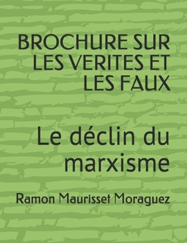 Paperback Brochure Sur Les Verites Et Les Faux: Le d?clin du marxisme [French] Book