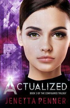 Paperback Actualized: Book 3 of the Configured Trilogy Book