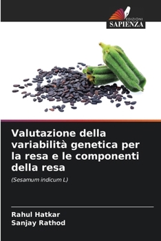 Valutazione della variabilità genetica per la resa e le componenti della resa (Italian Edition)