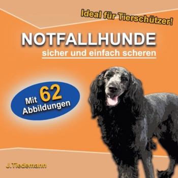 Paperback Notfallhunde: sicher und einfach scheren [German] Book