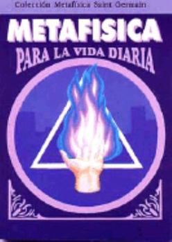 Metafisica Para LA Vida Diaria (Spanish Edition)