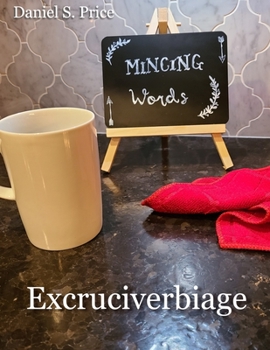 Paperback Mincing Words: Excruciverbiage(R) Volume IV Book