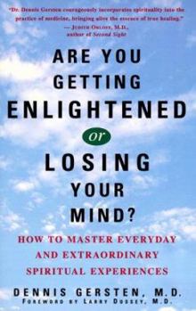 Paperback Are You Getting Enlightened or Losing Your Mind?: How to Master Everyday and Extraordinary Spiritual Experiences Book